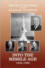 Image for History of the Office of the Secretary of Defense, Volume IV : Into the Missile Age 1956-1960