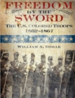 Image for Freedom by the Sword : The U.S. Colored Troops, 1862-1867 (CMH Publication 30-24-1)