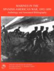 Image for Marines in the Spanish-American War 1895-1899 : Anthology and Annotated Bibliography