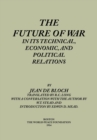 Image for The Future of War in Its Technical, Economical and Political Relations