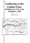 Image for Gathering at the Golden Gate : Mobilizing for War in the Philippines, 1898