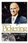Image for William H. Pickering : America&#39;s Deep Space Pioneer