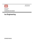 Image for Engineering and Design : Ice Engineering (Engineer Manual 1110-2-1612)