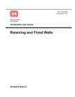 Image for Engineering and Design : Retaining Flood Walls (Engineer Manual EM 1110-2-2502)
