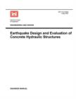 Image for Engineering and Design : Earthquake Design and Evaluation of Concrete Hydraulic Structures (Engineer Manual EM 1110-2-6053)