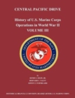 Image for History of U.S. Marine Corps Operations in World War II. Volume III : Central Pacific Drive