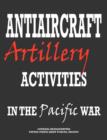 Image for Antiaircraft Artillery Activities in the Pacific War