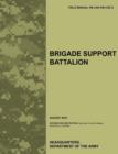 Image for Brigade Support Battalion : The Official U.S. Army Field Manual FM 4-90 (FM 4-90.7) (August 2010)