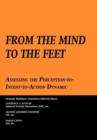 Image for From the Mind to the Feet : Assessing the Perception-to-Intent-to-Action Dynamic