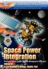 Image for Space Power Integration : Perspectives from Space Weapons Officers