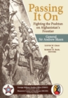 Image for Passing It On : Fighting the Pashtun on Afghanistan&#39;s Frontier
