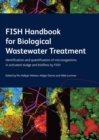 Image for FISH handbook for biological wastewater treatment: identification and quantification of microorganisms in activated sludge and biofilms by FISH