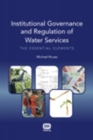 Image for Institutional governance and regulation of water services: the essential elements