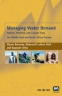Image for Managing water demand: policies, practices and lessons from the Middle East and North Africa forums