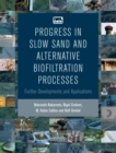 Image for Progress in slow sand and alternative biofiltration processes: further developments and applications