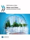 Image for Water and cities: ensuring sustainable futures.