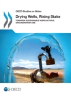 Image for Drying wells, rising stakes  : towards sustainable agricultural groundwater use