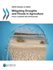 Image for Mitigating droughts and floods in agriculture  : policy lessons and approaches