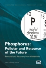 Image for Phosphorus: polluter and resource of the future : motivations, technologies and assessment of the elimination and recovery of phosphorus from wastewater