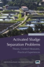 Image for Activated sludge separation problems  : theory, control measures, practical experiences