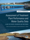 Image for Assessment of treatment plant performance and water quality data  : a guide for students, researchers and practitioners