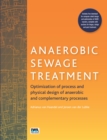 Image for Anaerobic sewage treatment  : optimization of process and physical design of anaerobic and complementary processes