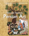 Image for Persian art: the lost treasures
