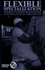 Image for Flexible Specialization: The dynamics of small-scale industries in the South