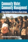Image for Community Water, Community Management: From system to service in rural areas