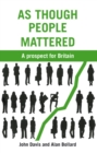 Image for As Though People Mattered: A prospect for Britain