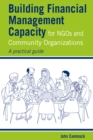 Image for Building Financial Management Capacity for NGOs and Community Organizations: A practical guide