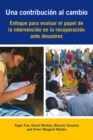 Image for Una Contribucion Al Cambio: Enfoque Para Evaluar El Papel De La Intervencion En La Recuperacion Ante Desastres
