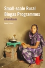 Image for Small-scale rural biogas programmes: a handbook