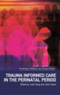 Image for Trauma informed care in the perinatal period.