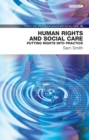 Image for Human rights and social care: putting rights into practice