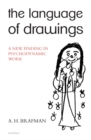 Image for The Language of Drawings : A New Finding in Psychodynamic Work