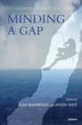 Image for Psychoanalysis and education  : minding a gap