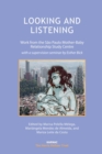 Image for Looking and Listening : Work from the Sao Paulo Mother-Baby Relationship Study Centre with a Supervision Seminar by Esther Bick