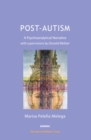Image for Post-autism  : a psychoanalytical narrative