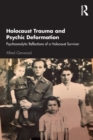 Image for Holocaust trauma and psychic deformation  : psychoanalytic reflections of a Holocaust survivor
