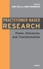 Image for Practitioner-Based Research : Power, Discourse and Transformation