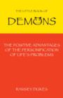 Image for The Little Book of Demons : The Positive Advantages of the Personification of Life&#39;s Problems