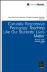 Image for Culturally Responsive Pedagogy: Teaching Like Our Students&#39; Lives Matter