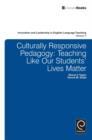 Image for Culturally responsive pedagogy: teaching like our students&#39; lives matter