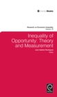 Image for Inequality of opportunity  : theory and measurement