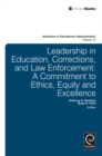 Image for Leadership in education, corrections and law enforcement: a commitment to ethics, equity and excellence