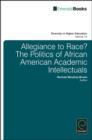 Image for Allegiance to race  : identity politics and African American faculty