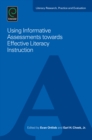 Image for Using informative assessments towards effective literacy instruction