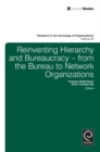 Image for Reinventing hierarchy and bureaucracy  : from the bureau to network organizations
