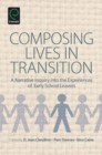 Image for Composing lives in transition: a narrative inquiry into the experiences of early school leavers